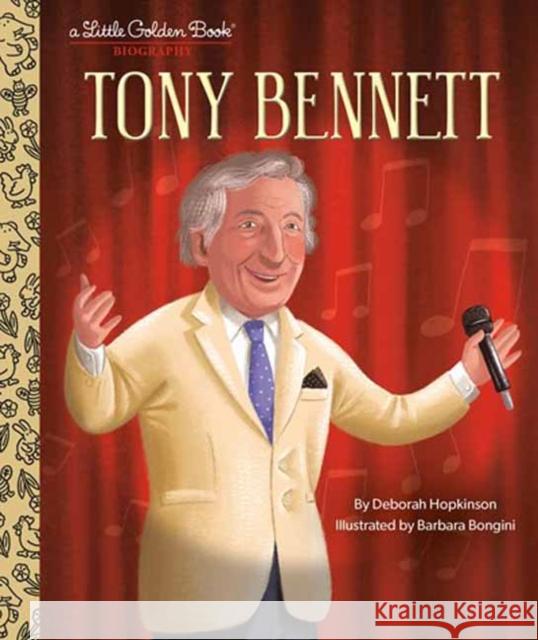 Tony Bennett: A Little Golden Book Biography Deborah Hopkinson Barbara Bongini 9780593645109 Golden Books