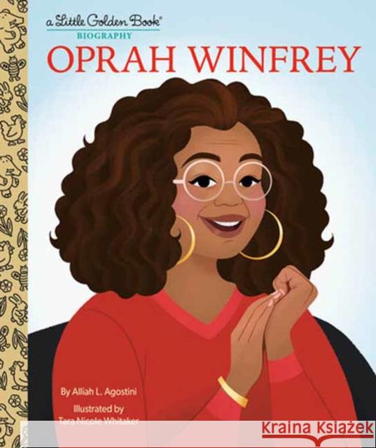 Oprah Winfrey: A Little Golden Book Biography Alliah L. Agostini Tara Nicole Whitaker 9780593645253 Golden Books