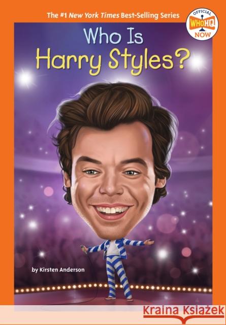 Who Is Harry Styles? Kirsten Anderson Who Hq 9780593662656 Penguin Putnam Inc