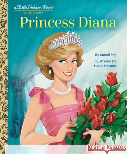 Princess Diana: A Little Golden Book Biography Sonali Fry Hollie Hibbert 9780593703854 Golden Books