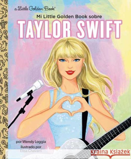 Mi Little Golden Book sobre Taylor Swift (My Little Golden Book About Taylor Swift Spanish Edition) Maria Correa 9780593899373 Random House USA Inc