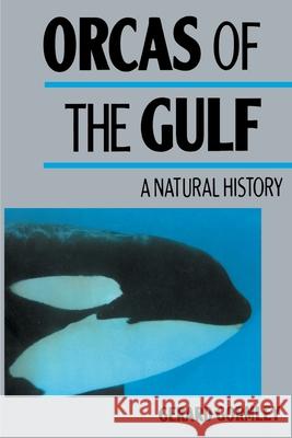 Orcas of the Gulf: A Natural History Gormley, Gerard 9780595011186 iUniverse