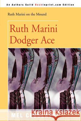 Ruth Marini, Dodger Ace Mel Cebulash 9780595090938 Backinprint.com
