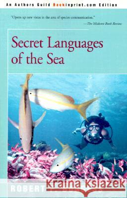 Secret Languages of the Sea Robert F. Burgess 9780595094974 Backinprint.com