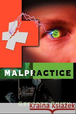 Malpractice Gregory L. Smith 9780595096374 Writer's Showcase Press