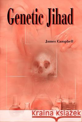 Genetic Jihad James Campbell 9780595098170 Writer's Showcase Press