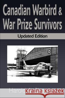 Canadian Warbird Survivors: A Handbook on Where to Find Them Skaarup, Harold a. 9780595122165 Writers Club Press