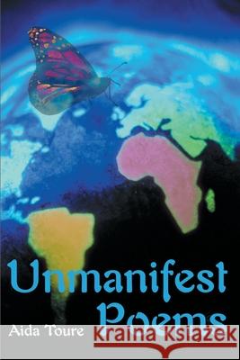 Unmanifest Poems Aida Toure 9780595126729 Writers Club Press