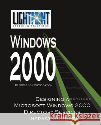 Designing a Microsoft Windows 2000 Directory Services Infrastructure Nina Gettler 9780595148110 iUniverse