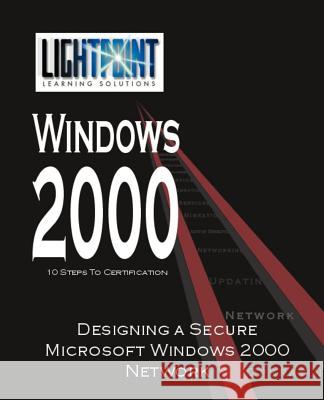 Designing a Secure Microsoft Windows 2000 Network iUniverse.com 9780595148172 iUniverse