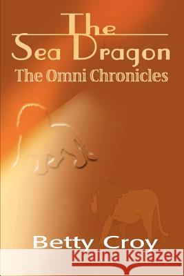 The Sea Dragon B. Field 9780595153053 Authors Choice Press