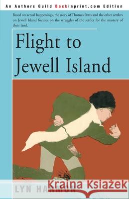 Flight to Jewell Island Lyn Harmon J. C. Kocsis 9780595163373 Backinprint.com