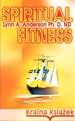Spiritual Fitness Lynn A. Anderson 9780595178858 Writers Club Press