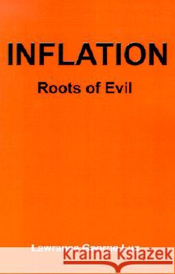 Inflation: Roots of Evil Lux, Lawrance George 9780595204991 Writers Club Press