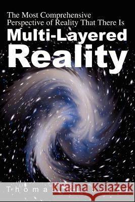 Multi-Layered Reality: The Most Comprehensive Perspective of Reality That There Is Kutscher, Tom A. 9780595208593 Writers Club Press