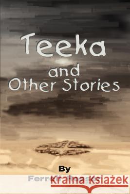 Teeka and Other Stories Ferrell Rosser 9780595252565 Writers Club Press