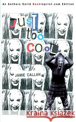 Just Too Cool Jamie Callan 9780595252886 Backinprint.com