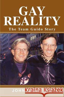 Gay Reality: The Team Guido Story Chaffetz, John 9780595275038 Writer's Showcase Press