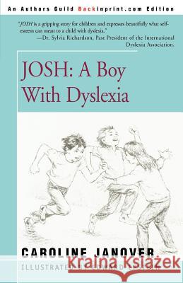 Josh: A Boy with Dyslexia Janover, Caroline 9780595313815 Backinprint.com
