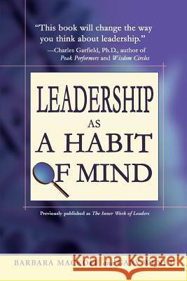 Leadership as a Habit of Mind Barbara L. Mackoff Gary Wenet 9780595349036 Authors Choice Press