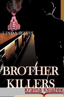 Brother Killers Linda Davis 9780595351336 iUniverse