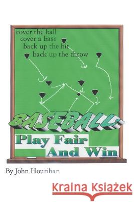 Play Fair And Win John Hourihan 9780595355891 iUniverse