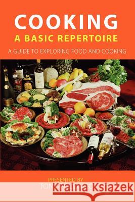 Cooking: A Basic Repertoire Polombo, Tony 9780595378661 iUniverse