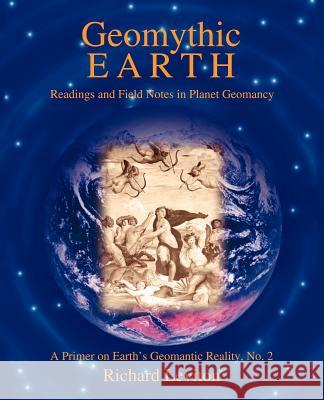 Geomythic Earth: Readings and Field Notes in Planet Geomancy Leviton, Richard 9780595396221 iUniverse