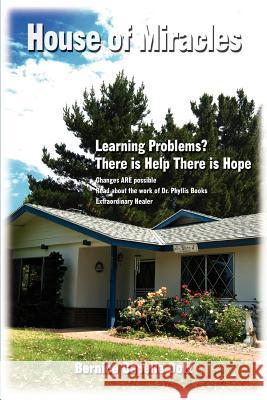 House of Miracles: Learning Problems? There Is Help There Is Hope Dotz, Bernice Capelle 9780595409150 iUniverse