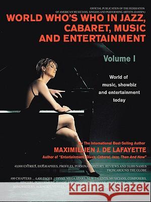 World Who's Who in Jazz, Cabaret, Music, and Entertainment: World of music, showbiz and entertainment today De Lafayette, Maximillien J. 9780595420773 iUniverse