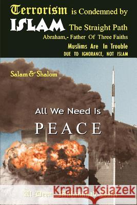 Terrorism is Condemned by ISLAM: The Straight Path Muhammad Dalil, Al-Deen 9780595444229 iUniverse