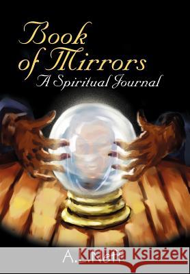 Book of Mirrors: A Spiritual Journal D'Amato-Neff, Adam L. 9780595655595 Writers Club Press