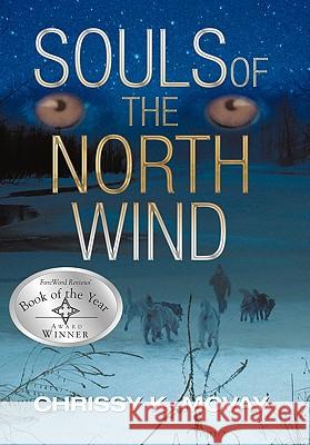 Souls of the North Wind Chrissy K. McVay 9780595672295 iUniverse
