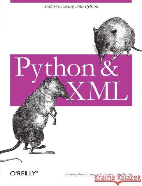 Python & XML: XML Processing with Python Jones, Christopher A. 9780596001285 O'Reilly Media