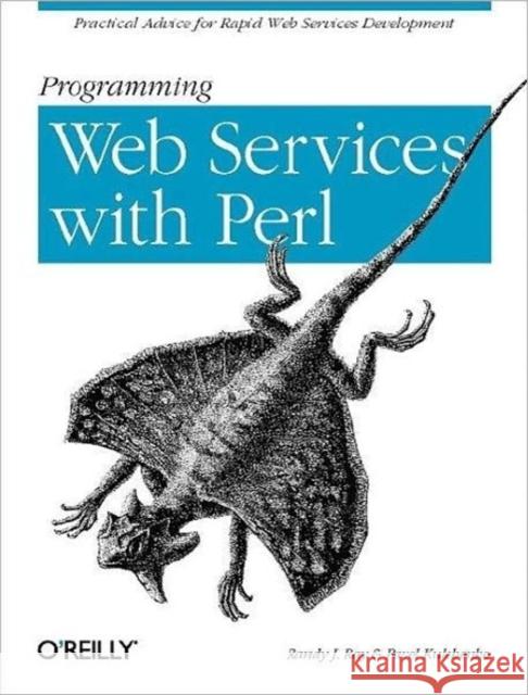 Programming Web Services with Perl Randy J. Ray Pavel Kulchenko 9780596002060 O'Reilly Media