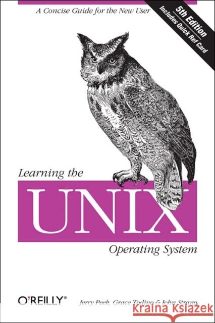 Learning the Unix Operating System: A Concise Guide for the New User Peek, Jerry 9780596002619 O'Reilly Media
