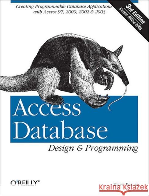 Access Database Design & Programming: Creating Programmable Database Applications with Access 97, 2000, 2002 & 2003 Steven Roman, Phd 9780596002732 O'Reilly Media