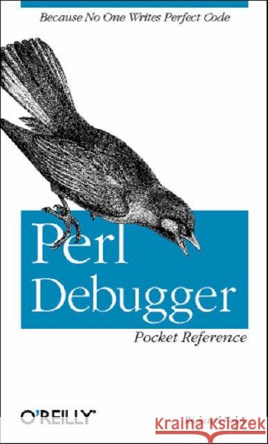 Perl Debugger Pocket Reference Richard Foley 9780596005030 O'Reilly Media