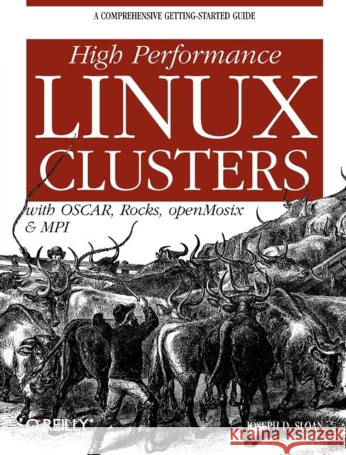 High Performance Linux Clusters: With OSCAR, Rocks, openMosix, and MPI Sloan, Joseph D. 9780596005702 O'Reilly Media