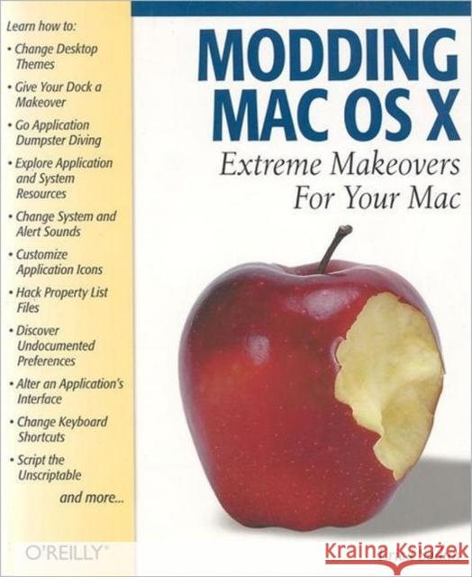 Modding Mac OS X: Extreme Makeovers for Your Mac Sadun, Erica 9780596007096 O'Reilly Media