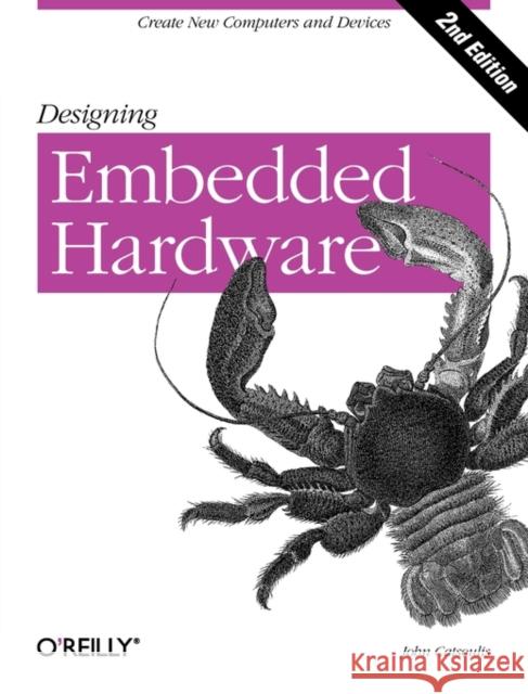 Designing Embedded Hardware 2e John Catsoulis 9780596007553 O'Reilly Media