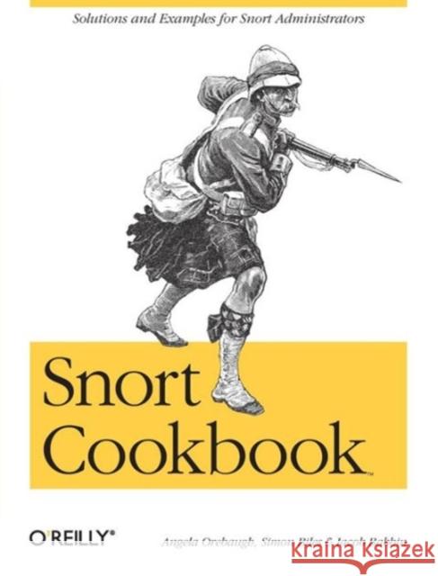 Snort Cookbook Angela D. Orebaugh Simon Biles Jacob Babbin 9780596007911 O'Reilly Media