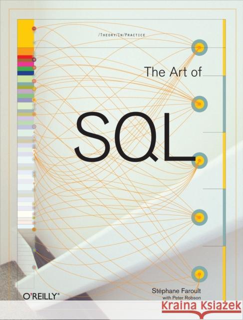 The Art of SQL Stephane Faroult Peter Robson 9780596008949 O'Reilly Media