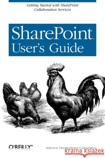 Sharepoint User's Guide Corporation) Infusion Development Corp ( 9780596009083 O'Reilly Media