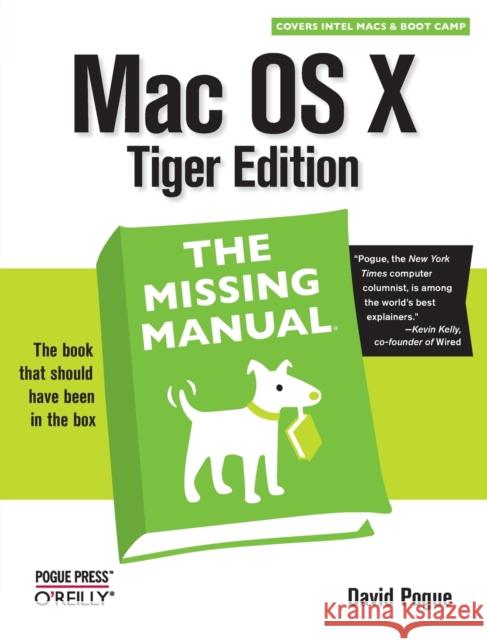 Mac OS X: The Missing Manual, Tiger Edition: The Missing Manual Pogue, David 9780596009410 O'Reilly Media