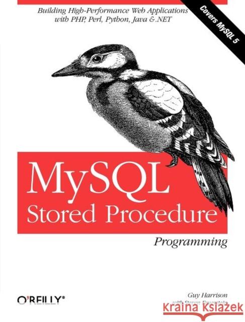 MySQL Stored Procedure Programming: Building High-Performance Web Applications in MySQL Harrison, Guy 9780596100896 O'Reilly Media