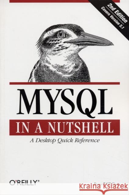 MySQL in a Nutshell: A Desktop Quick Reference Dyer, Russell J. T. 9780596514334 O'Reilly Media