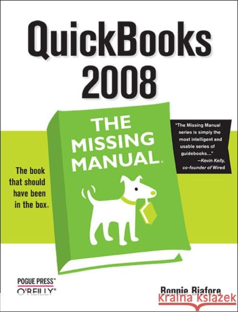 QuickBooks 2008: The Missing Manual: The Missing Manual Bonnie Biafore 9780596515140 Pogue Press