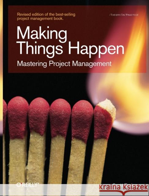 Making Things Happen: Mastering Project Management Berkun, Scott 9780596517717 O'Reilly Media