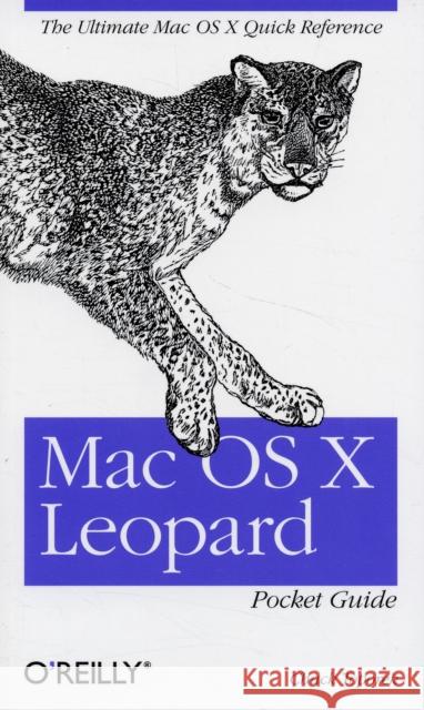 Mac OS X Leopard Pocket Guide: The Ultimate Mac OS X Quick Reference Guide Toporek, Chuck 9780596529819 O'Reilly Media